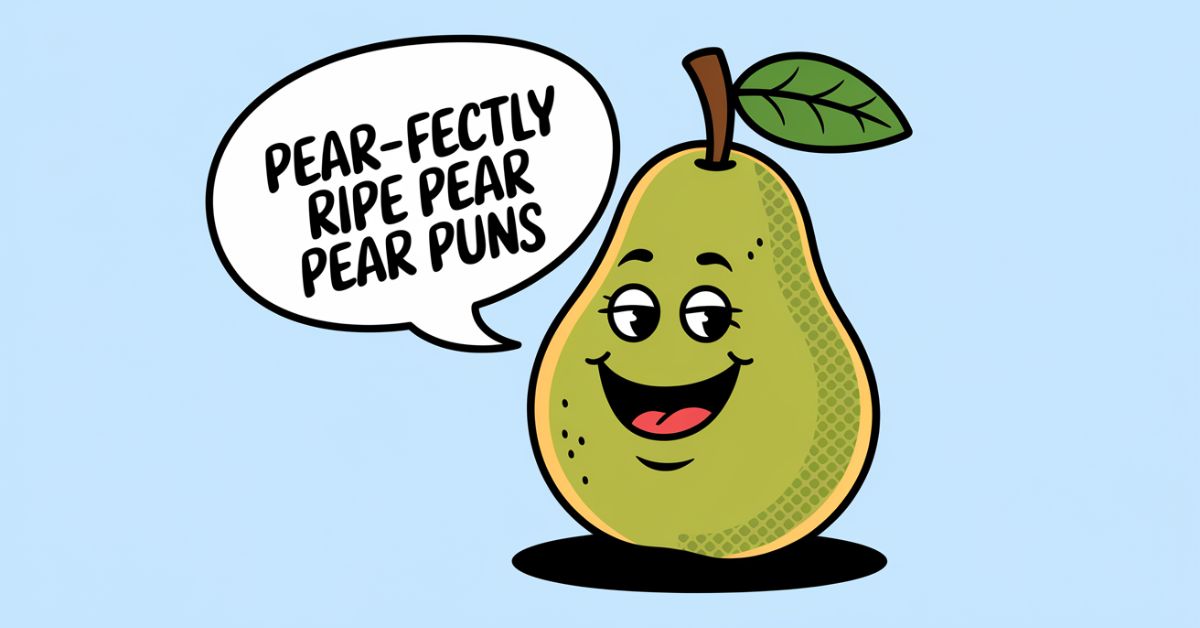 125+ Pear-fectly Ripe Pear Puns To Brighten Your Day