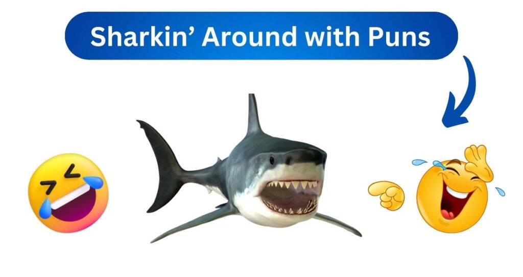 Sharkin’ Around with Puns