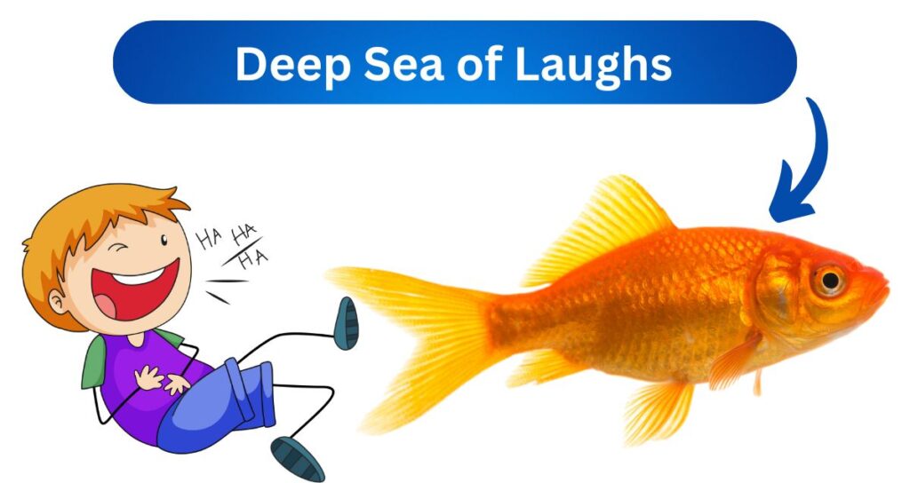 Deep Sea of Laughs