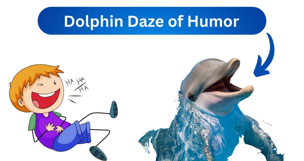 Dolphin Daze of Humor