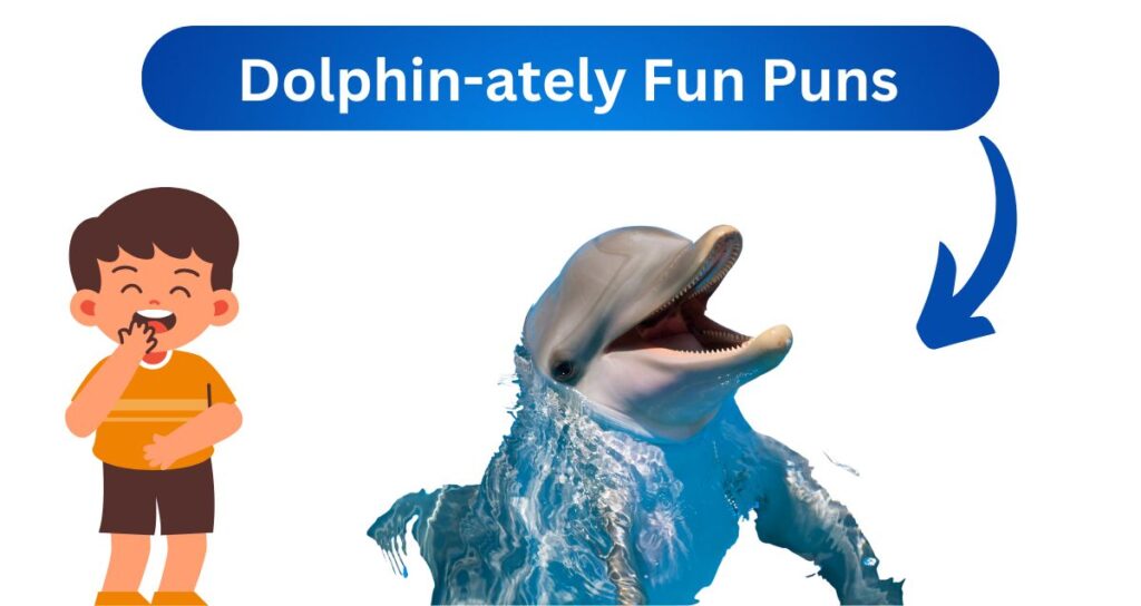 Dolphin-ately Fun Puns